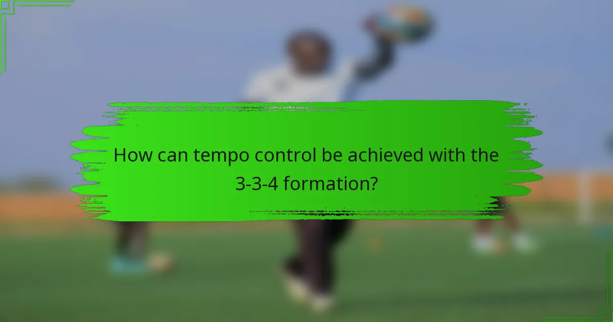 How can tempo control be achieved with the 3-3-4 formation?
