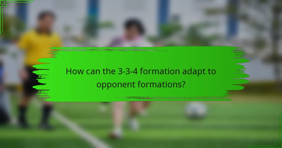 How can the 3-3-4 formation adapt to opponent formations?