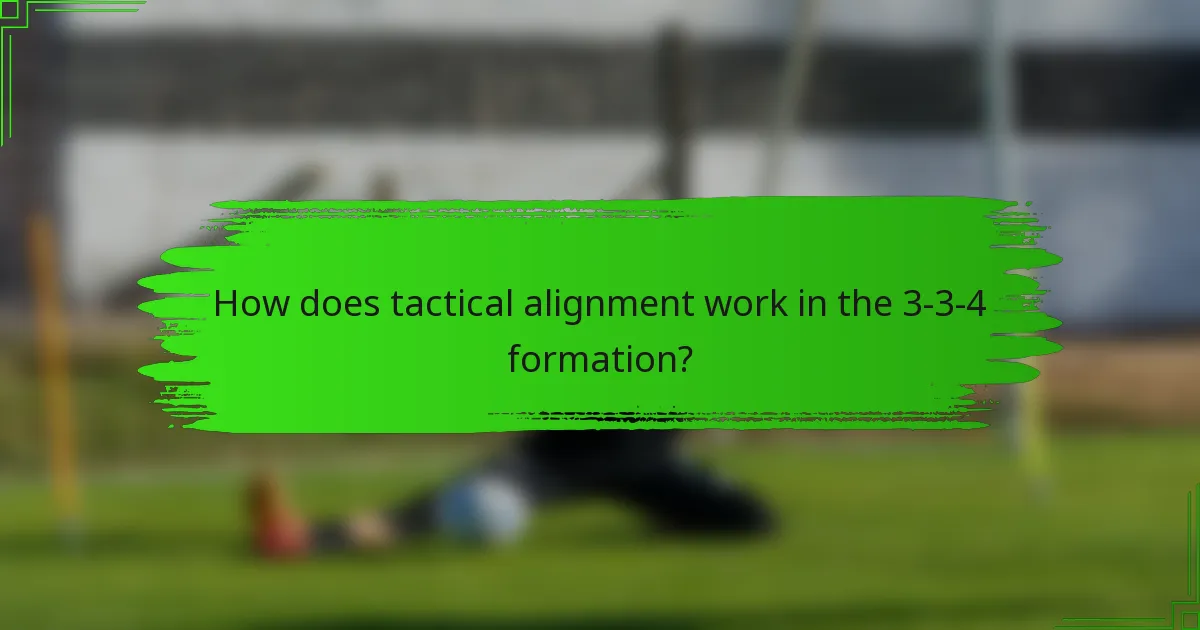 How does tactical alignment work in the 3-3-4 formation?