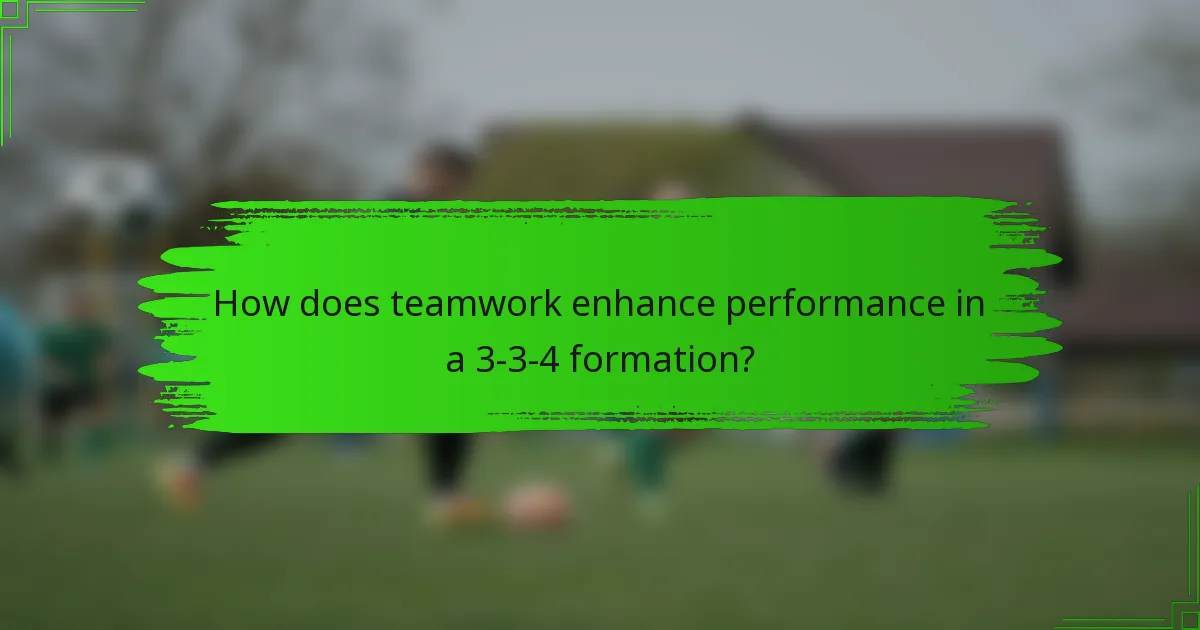How does teamwork enhance performance in a 3-3-4 formation?