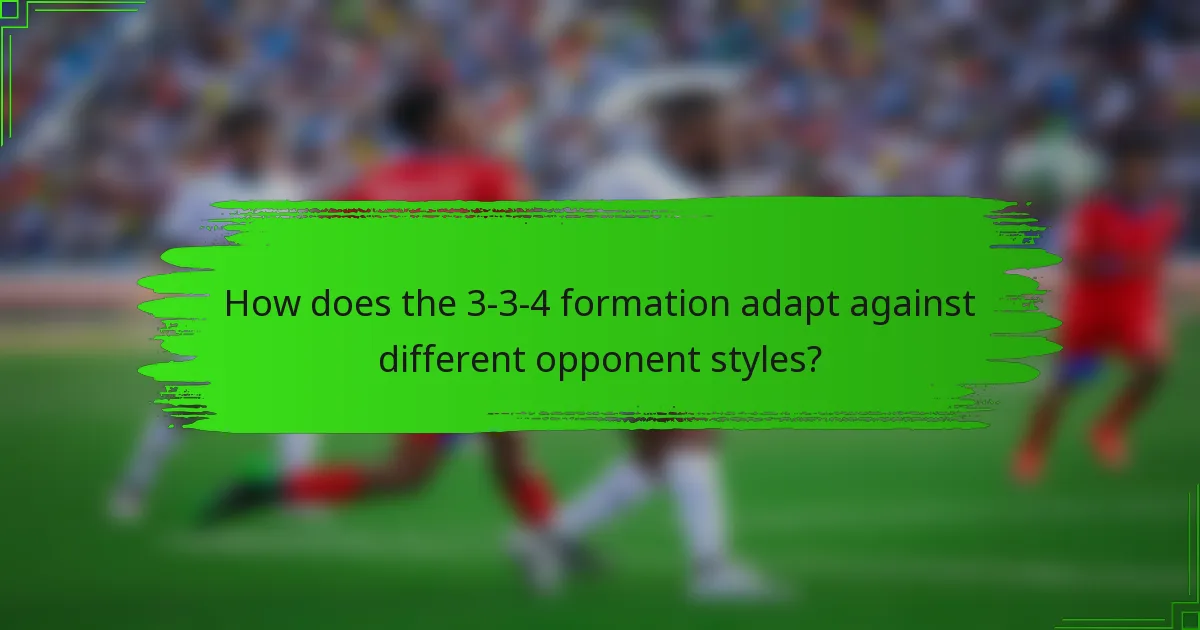 How does the 3-3-4 formation adapt against different opponent styles?