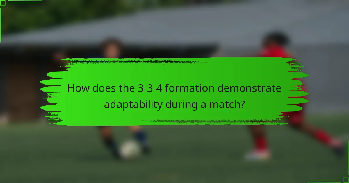 How does the 3-3-4 formation demonstrate adaptability during a match?