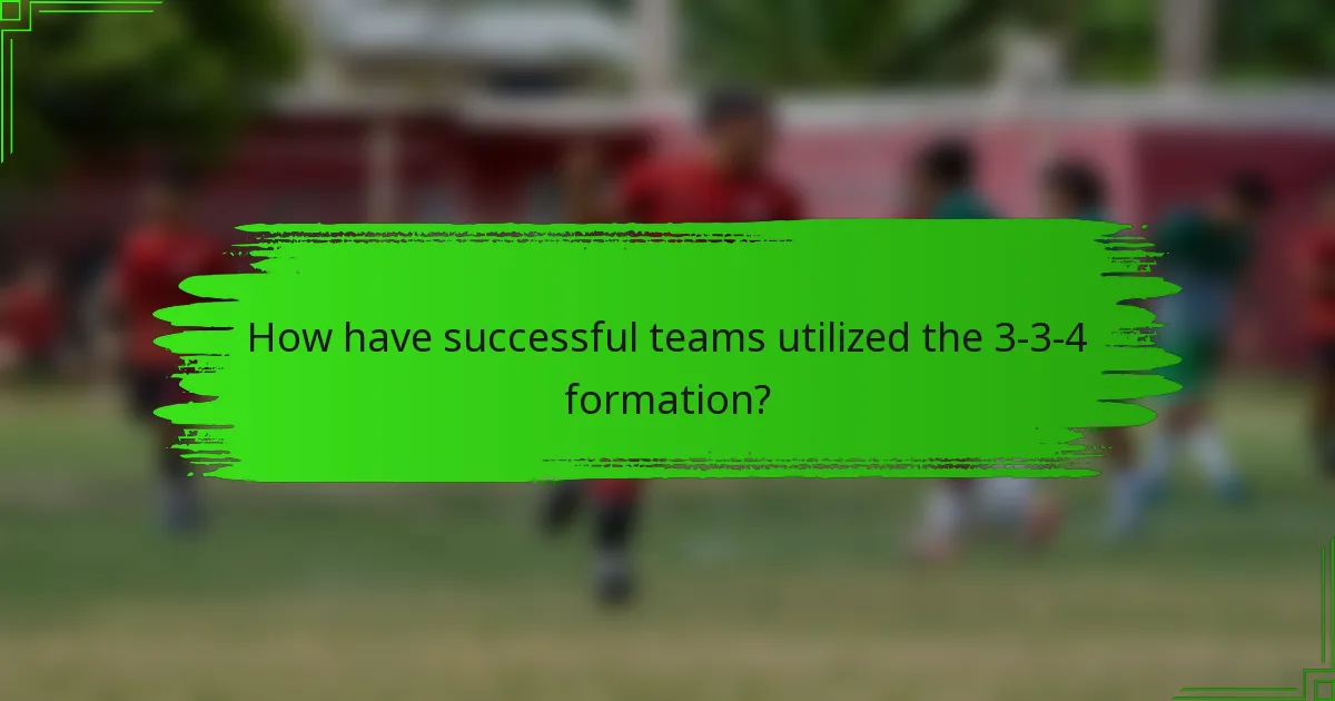 How have successful teams utilized the 3-3-4 formation?