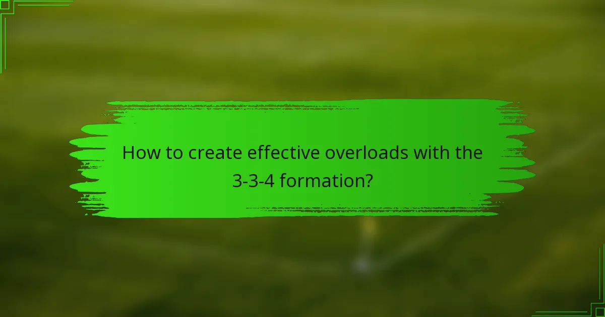 How to create effective overloads with the 3-3-4 formation?