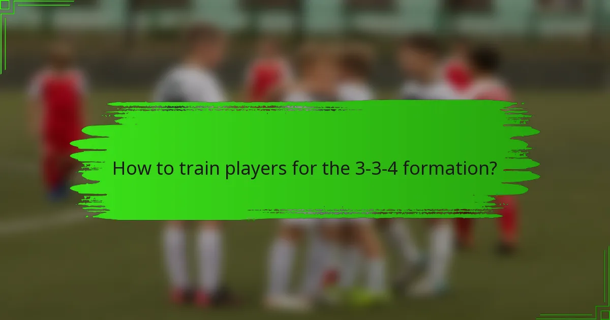 How to train players for the 3-3-4 formation?