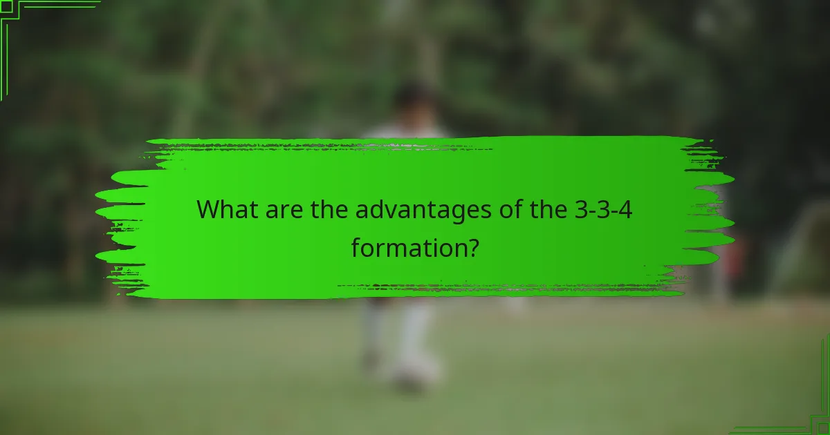 What are the advantages of the 3-3-4 formation?