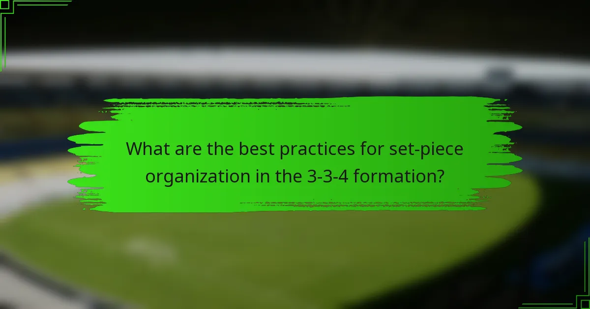 What are the best practices for set-piece organization in the 3-3-4 formation?