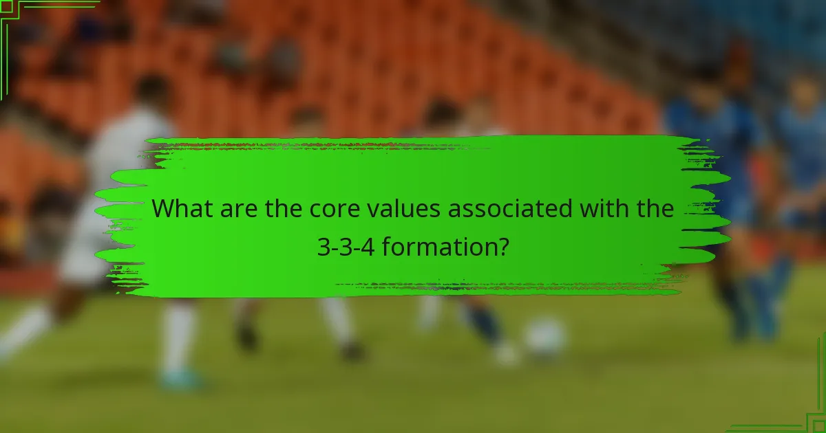 What are the core values associated with the 3-3-4 formation?