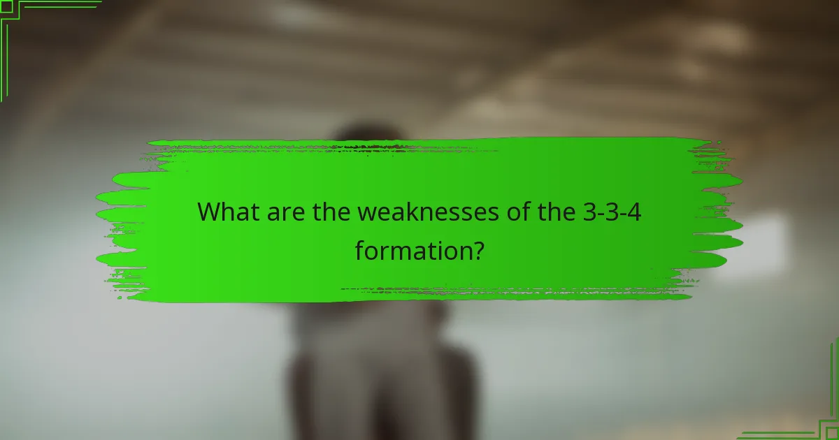 What are the weaknesses of the 3-3-4 formation?