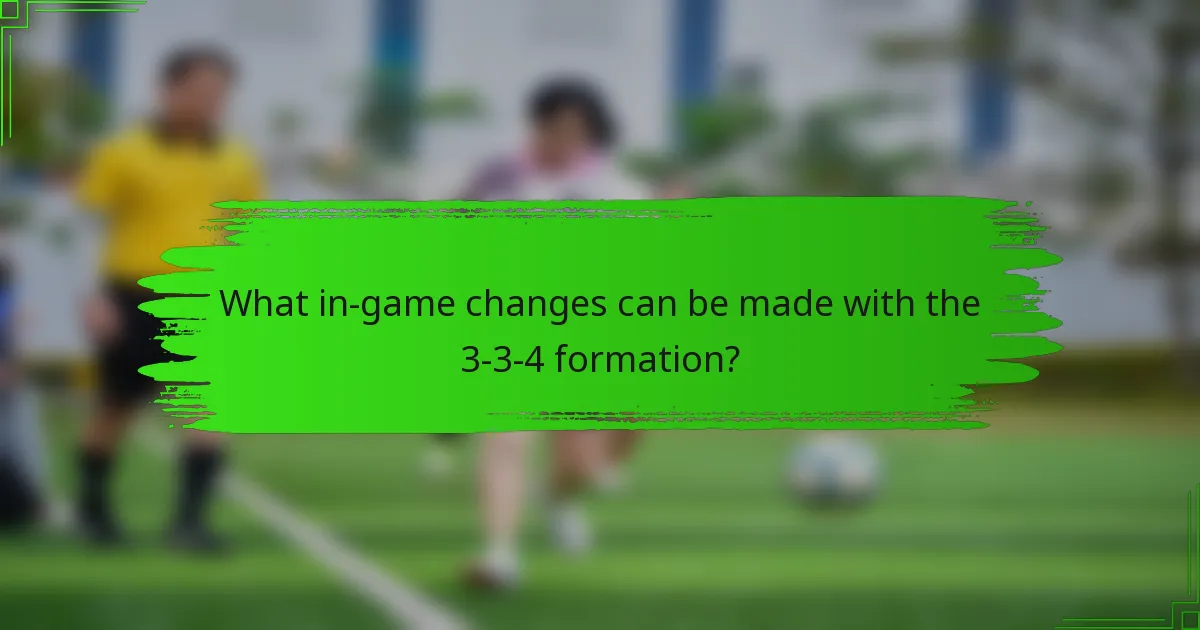 What in-game changes can be made with the 3-3-4 formation?
