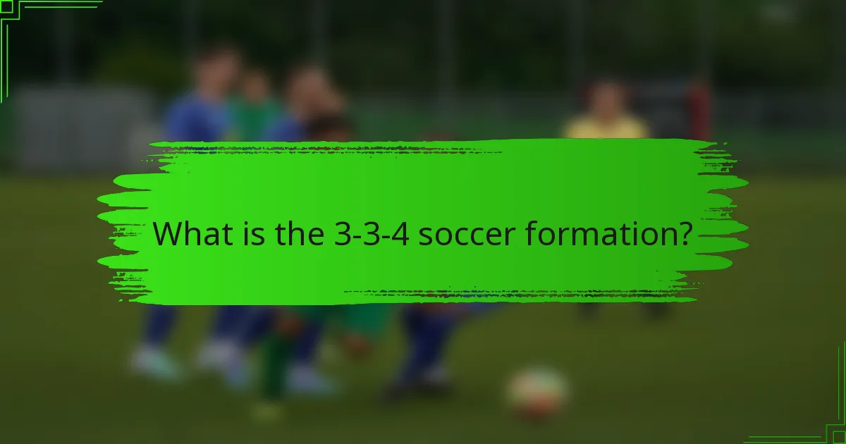 What is the 3-3-4 soccer formation?