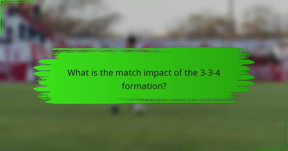 What is the match impact of the 3-3-4 formation?