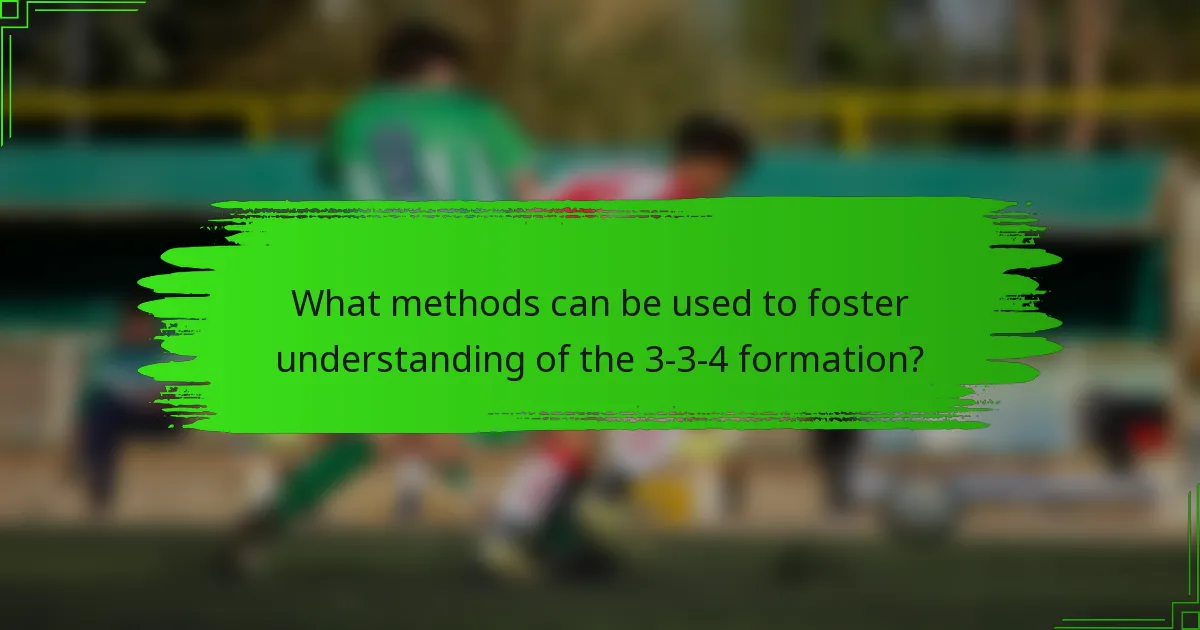 What methods can be used to foster understanding of the 3-3-4 formation?