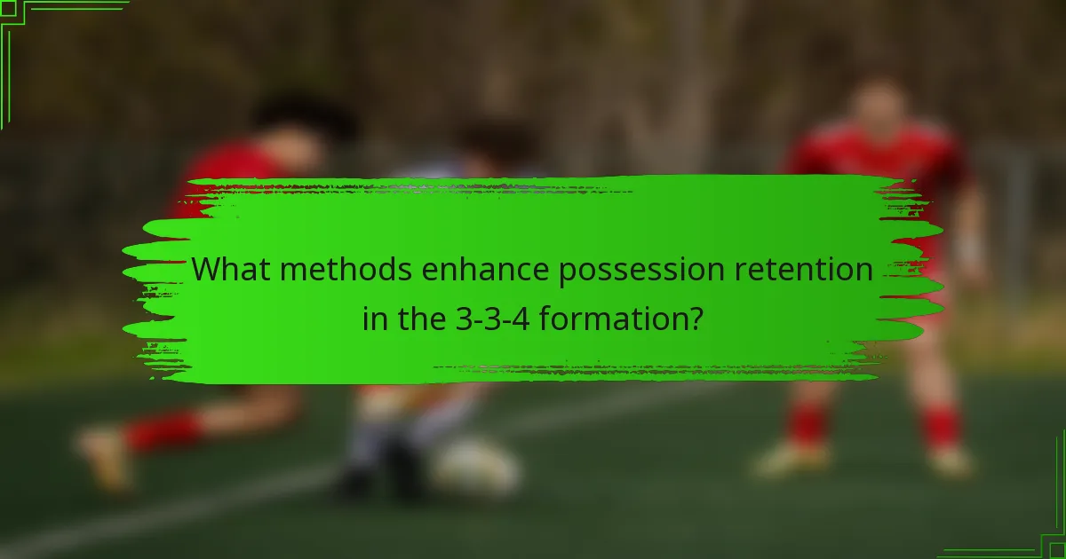 What methods enhance possession retention in the 3-3-4 formation?
