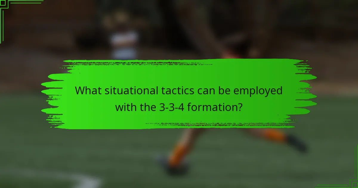 What situational tactics can be employed with the 3-3-4 formation?